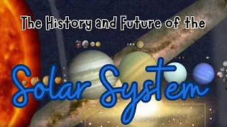 History and Future of the Solar System Realistic 3.0 Animation Planets Kids Universe Space