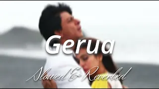 Gerua - Arijit Singh/Antara Mishra/Pritam (slowed & reverbed)