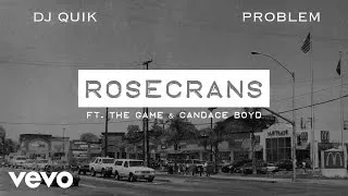 DJ Quik, Problem - Rosecrans (Audio) ft. The Game, Candace Boyd