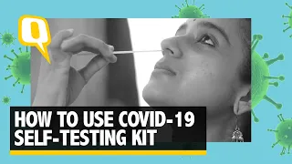 COVID-19 Self-Testing Kits: How to Test for the Virus at Home | The Quint