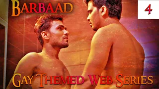 Final Episode I Barbaad I Gay Themed Web Series I Akshat Talwar, Saalim Siddiqui & Deepak Gupta