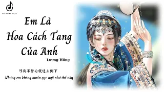 Em Là Hoa Cách Tang Của Anh-Lương Hồng || 我是你的格桑花-梁红