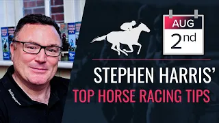 Stephen Harris’ top horse racing tips for Monday 2nd August