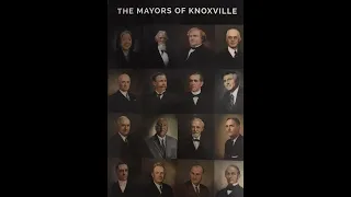 The Revenge of the Chief Executives: Knoxville’s Mayors, Part 2