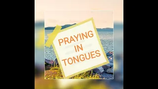 PRAYING IN TONGUES (from  Joseph Prince preaching)