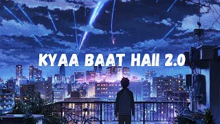 Kyaa Baat Haii 2.0 | Lo-Fi Remix | Feel This 🥀