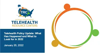 Telehealth Policy Update: What Has Happened and What to Look for in 2022