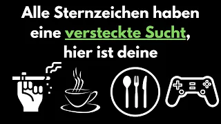 Alle Sternzeichen haben eine versteckte Sucht, hier ist deine (Astrologie Podcast)