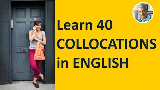 Learn 40 COLLOCATIONS in ENGLISH (In Common Use)