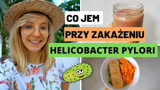 Co jem przy naturalnym leczeniu zakażenia bakterią Helicobacter Pylori | Aga Co Mi Pomaga