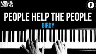 Birdy - People Help The People Karaoke SLOWER Acoustic Piano Instrumental Cover Lyrics LOWER KEY