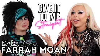 FARRAH MOAN | Give It To Me Straight | Ep27