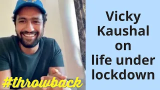 Throwback: Vicky Kaushal on life under lockdown