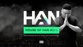 076 | HOUSE OF HAN (2021 SEPTEMBER HOUSE MIX (HOUSE / TECHNO / TECH HOUSE / BASS HOUSE))
