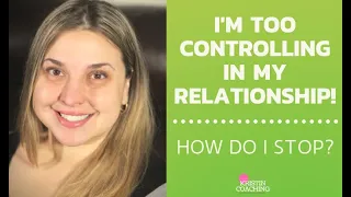 How To Not Be Controlling In Your Relationship [5 STEPS]