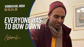 Everyone Has to Bow Down | Svayam Bhagavan Keshava Maharaj