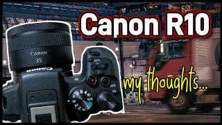 Canon R10 and RF 35mm f/1.8 | My thoughts