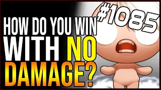 HOW DO YOU WIN WITH NO DAMAGE??- The Binding Of Isaac: Afterbirth+ #1085