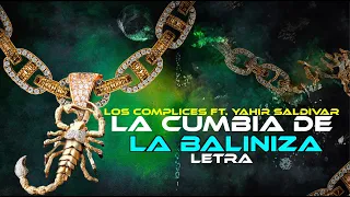 Los Cómplices ft. Yahir Saldivar - La Cumbia De La Baliniza (Letra/Lyrics)