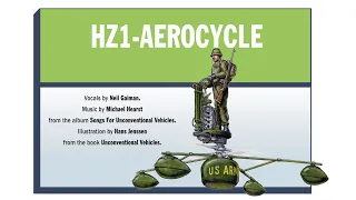 HZ-1 Aerocycle - Michael Hearst with Neil Gaiman - Songs For Unconventional Vehicles