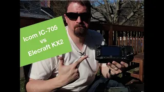 Icom IC-705 vs Elecraft KX2: The Quick and Dirty..