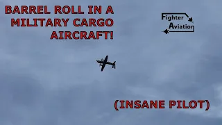 CRAZY PILOT in a CARGO PLANE does a BARREL ROLL - [4K]