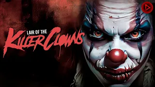 LAIR OF THE KILLER CLOWNS 🎬 Exclusive Full Horror Movie Premiere 🎬 English HD 2024