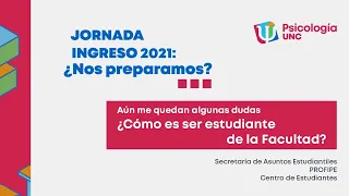 JORNADA INGRESO 2021 ¿Cómo es ser estudiante de la Facultad?