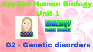 BTEC Applied Human Biology Unit 1 - C2 Genetic disorders