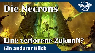 Ein anderer Blick auf die Necrons - Die verlorene Hoffnung eines 40K Volkes