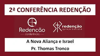 A Nova Aliança e Israel - Pr. Thomas Tronco