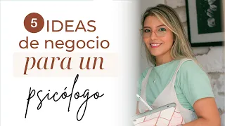 5 ideas de NEGOCIO para un PSICÓLOGO emprendedor