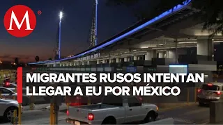 Rusos aprovechan su color de piel para cruzar a EU desde la frontera de México