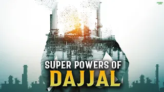 THE SUPER POWERS DAJJAL WILL HAVE