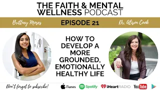 021: How to Develop a More Grounded, Emotionally Healthy Life with Dr. Alison Cook