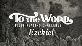 An Overview of Ezekiel | Bible Reading Challenge Podcast