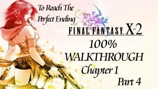 Final Fantasy X2 100% Walkthrough Guide - Chapter 1 Ep 4 - Airship Celsius 6.6%