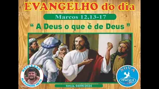 O EVANGELHO DO DIA PARA A FAMÍLIA E A REFLEXÃO - ( Marcos 12, 13-17 ) terça-feira 04/06/2024.