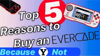 Top Five Reasons To Buy An Evercade!!!! | Top 5