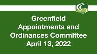 Appointments and Ordinances Meeting of April 13, 2022