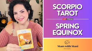 Scorpio Are You Ready??  The Spring Equinox & Manifesting Abundance