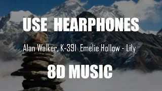 (8D AUDIO) Alan Walker, K 391& Emelie Hollow - Lily