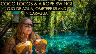 Coco Locos & A Rope Swing - Ojo de Agua, A MUST VISIT On Ometepe Island! Nicaragua 🇳🇮