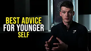 ADVICE FOR YOUNGER SELF - Ben Francis Advice