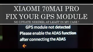 Xiaomi Dashcam 70mai PRO GPS Module not detected - HOW TO FIX !