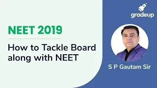 How to Tackle Boards with NEET 2019 | Boost your Rank | NEET 2019 | Exam Preparation | Gradeup NEET