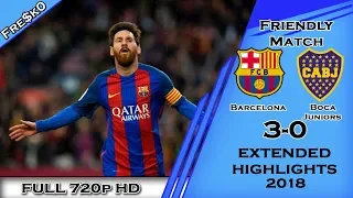 Barcelona vs Boca Juniors 3-0 [All Goals & Highlights] Friendly Match 2018 - HD