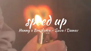 HENNY X BRESKVICA   SAVA I DUNAV Speed up