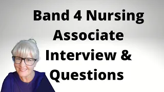 Band 4 Nursing Associate Interview Questions