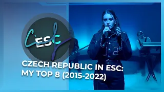 CZECH REPUBLIC IN EUROVISION: MY TOP 8 (2015-2022)